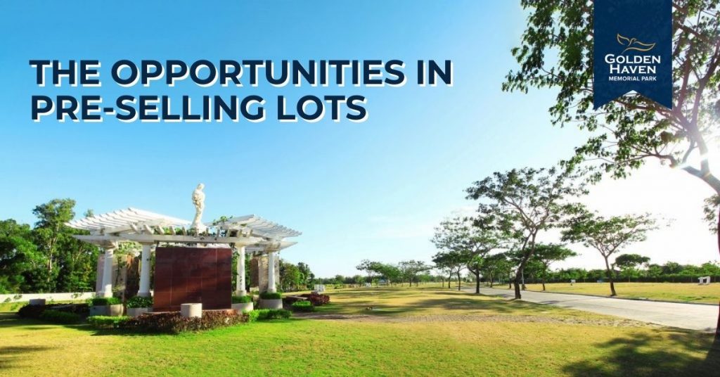 THE OPPORTUNITY IN PRE-SELLING LOTS